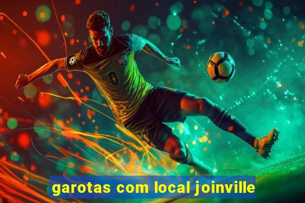 garotas com local joinville